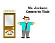 Mr. Jackson comes to visit